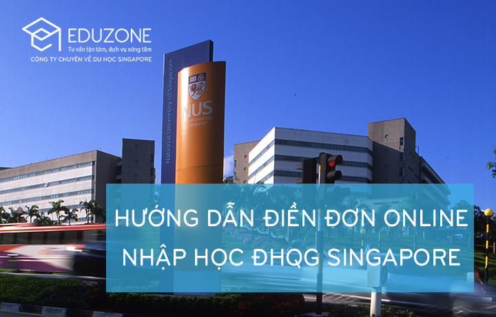 Eduzone hướng dẫn cách thức điền đơn nộp hồ sơ vào NUS Singapore