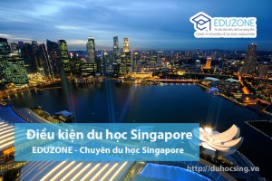 Du học Singapore – Điều kiện, Chi phí và Học bổng mới nhất