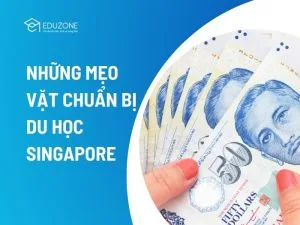 Cẩm nang chuẩn bị đi du học Singapore 2026: Mẹo vặt "xương máu"