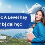 Hết lớp 11 nên học A Level hay Dự bị Đại học (Foundation) tại Singapore?