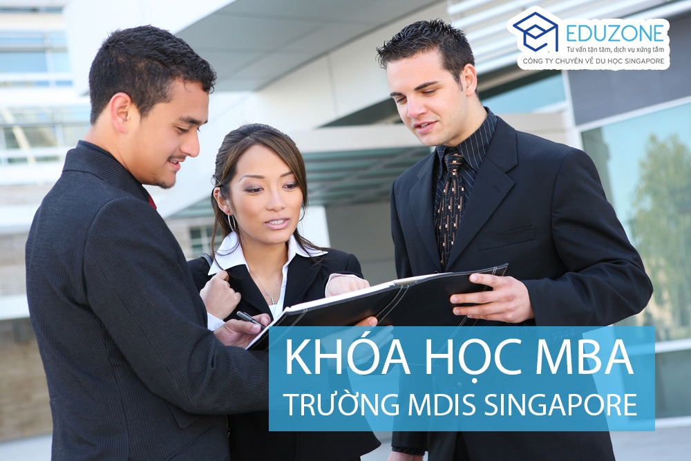 khoa mba mdis singapore 1 - Khóa học MBA tại trường Học viện MDIS Singapore