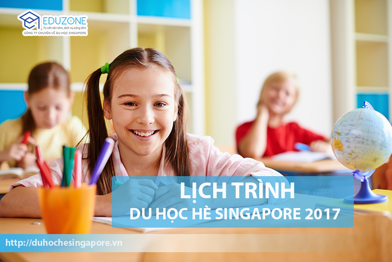 Lịch trình du học hè Singapore 2017