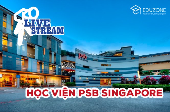 live stream t1 1 - Livestream: Tư vấn trực tuyến Học viện PSB Singapore