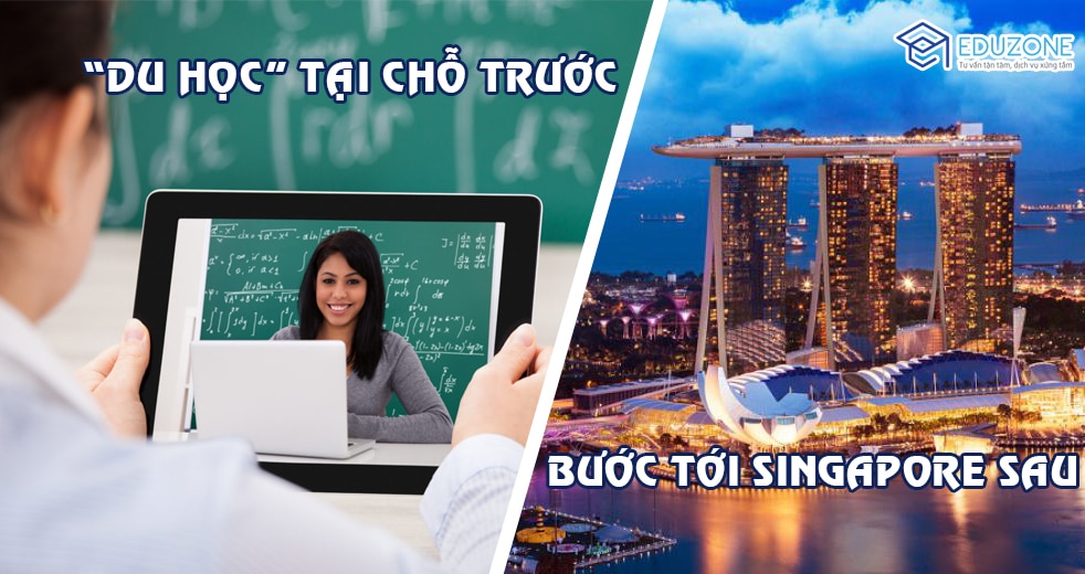 du hoc tai cho truoc - Hội thảo trực tuyến "Du học tại chỗ trước, bước tới Singapore sau"