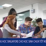 Lộ trình du học Singapore cho học sinh chưa tốt nghiệp THPT