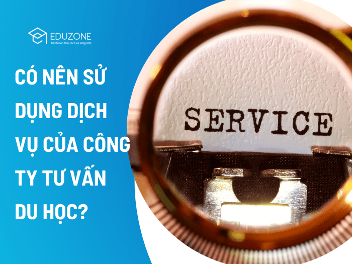 Những lợi ích khi sử dụng dịch vụ của các công ty du học