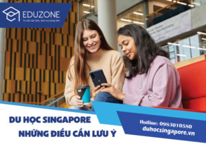 Du học Singapore 2024- Những điều cần lưu ý