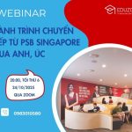 Webinar: Hành trình chuyển tiếp từ PSB Singapore qua Anh, Úc