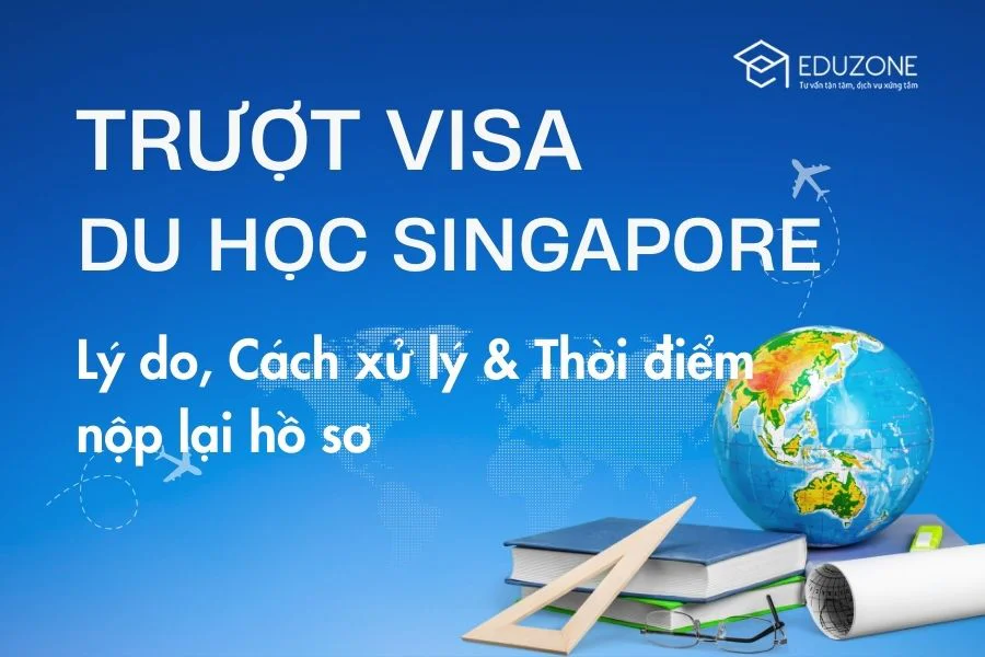 Truot-visa-du-hoc-singapore
