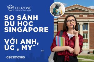 So sánh chi phí du học Singapore với Úc, Anh, Mỹ 2026: Đâu là lựa chọn tối ưu?