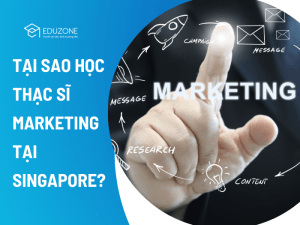 Tại sao học Thạc sĩ Marketing tại Singapore