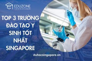 Top 3 trường đào tạo Khoa học Y sinh tốt nhất Singapore 2026