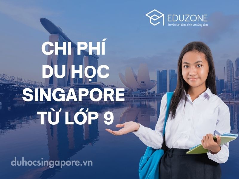 Chi phí du học Sinagapore từ lớp 9