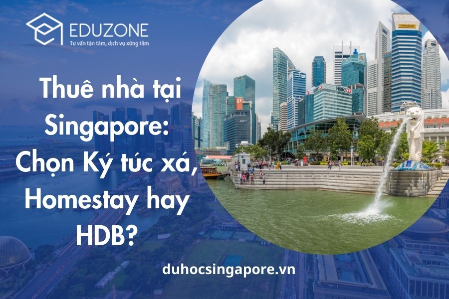 Thuê nhà tại Singapore: Chọn Ký túc xá, Homestay hay HDB?
