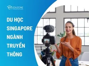 Du học Singapore ngành Truyền thông: Khám phá ngành học năng động nhất kỷ nguyên số