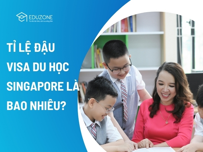 Tỷ lệ đậu visa du học Singapore: Làm thế nào để hồ sơ của bạn trở nên thuyết phục nhất?