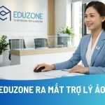Eduzone ra mắt Trợ lý ảo AI với 3 công cụ đột phá công nghệ