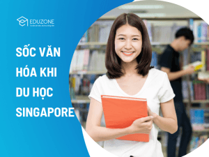 Sốc văn hóa khi du học Singapore: Mình đã vượt qua thế nào